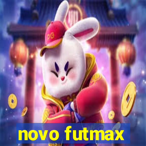 novo futmax